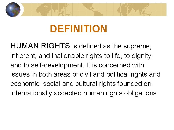 DEFINITION HUMAN RIGHTS is defined as the supreme, inherent, and inalienable rights to life, DEFINITION HUMAN RIGHTS is defined as the supreme, inherent, and inalienable rights to life,