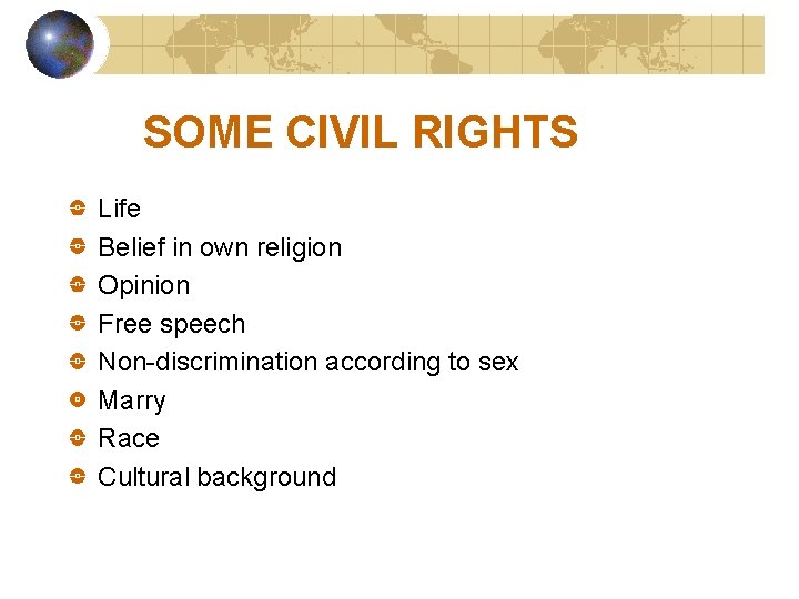 SOME CIVIL RIGHTS Life Belief in own religion Opinion Free speech Non-discrimination according to SOME CIVIL RIGHTS Life Belief in own religion Opinion Free speech Non-discrimination according to