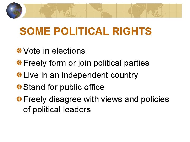 SOME POLITICAL RIGHTS Vote in elections Freely form or join political parties Live in SOME POLITICAL RIGHTS Vote in elections Freely form or join political parties Live in