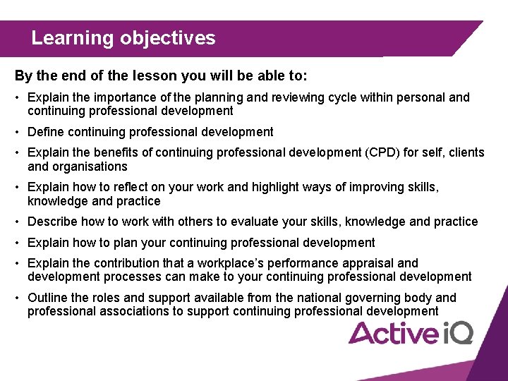Learning objectives By the end of the lesson you will be able to: •