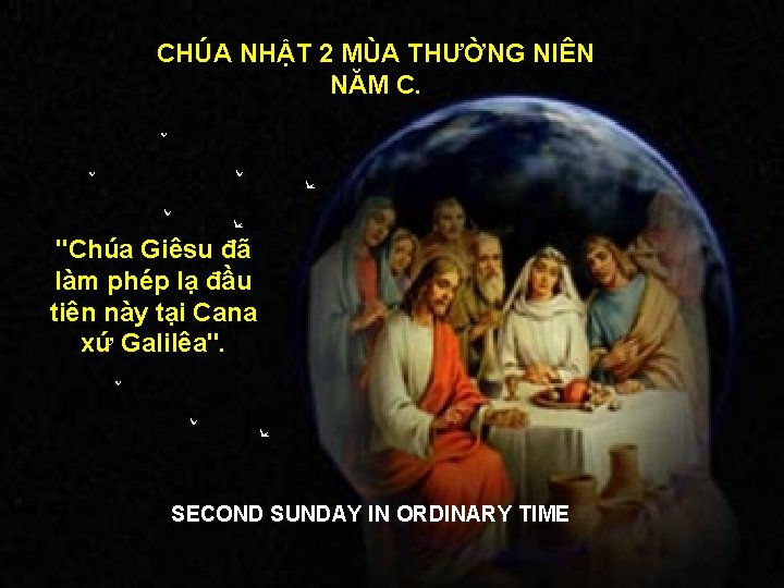 CHÚA NHẬT 2 MÙA THƯỜNG NIÊN NĂM C. "Chúa Giêsu đã làm phép lạ
