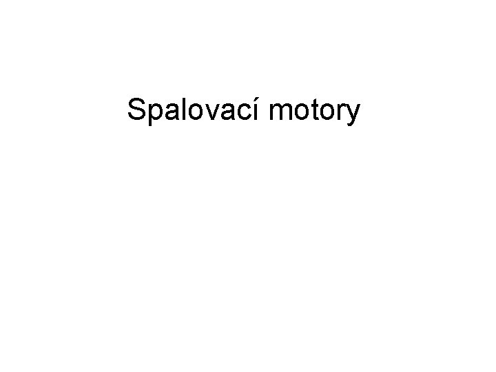 Spalovací motory 