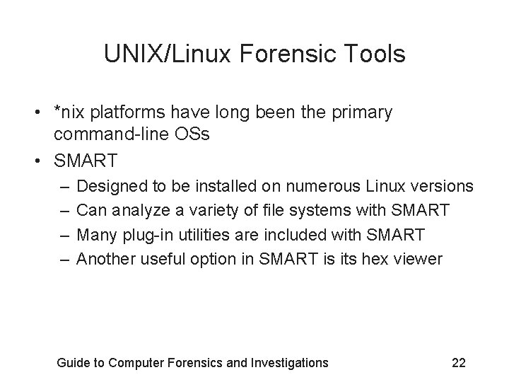 UNIX/Linux Forensic Tools • *nix platforms have long been the primary command-line OSs •