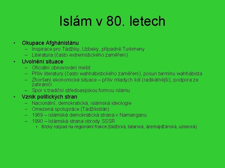 Islám v 80. letech • Okupace Afghánistánu – Inspirace pro Tádžiky, Uzbeky, případně Turkmeny