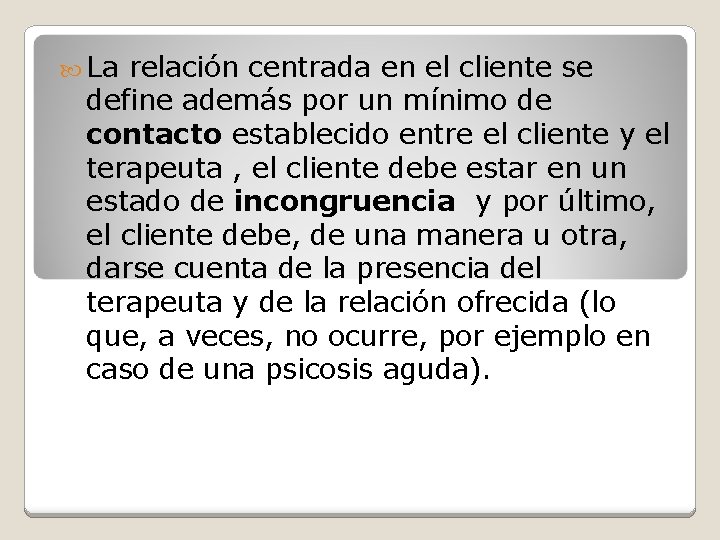  La relación centrada en el cliente se define además por un mínimo de