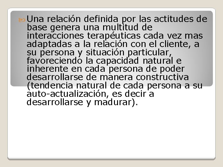  Una relación definida por las actitudes de base genera una multitud de interacciones