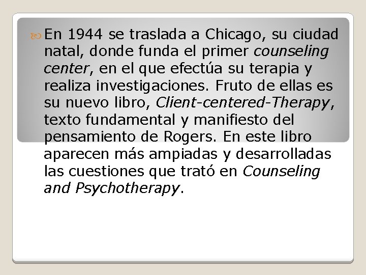  En 1944 se traslada a Chicago, su ciudad natal, donde funda el primer