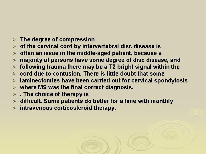 Ø Ø Ø The degree of compression of the cervical cord by intervertebral disc