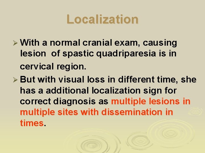 Localization Ø With a normal cranial exam, causing lesion of spastic quadriparesia is in