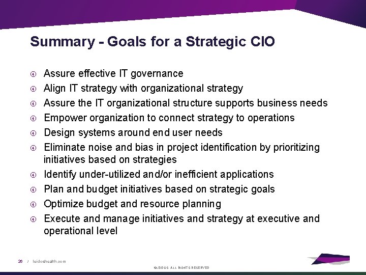 Summary - Goals for a Strategic CIO Assure effective IT governance Align IT strategy