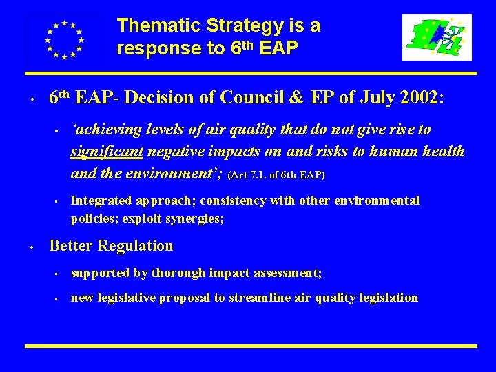 Thematic Strategy is a response to 6 th EAP • 6 th EAP- Decision