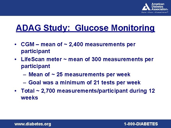 ADAG Study: Glucose Monitoring • CGM – mean of ~ 2, 400 measurements per