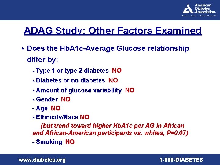 ADAG Study: Other Factors Examined • Does the Hb. A 1 c-Average Glucose relationship