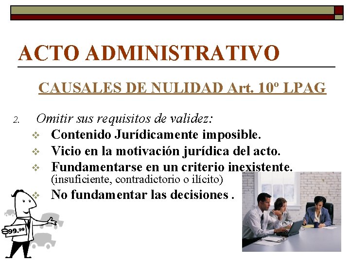 ACTO ADMINISTRATIVO CAUSALES DE NULIDAD Art. 10º LPAG 2. Omitir sus requisitos de validez: