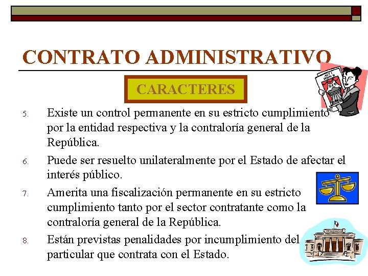 CONTRATO ADMINISTRATIVO CARACTERES 5. 6. 7. 8. Existe un control permanente en su estricto