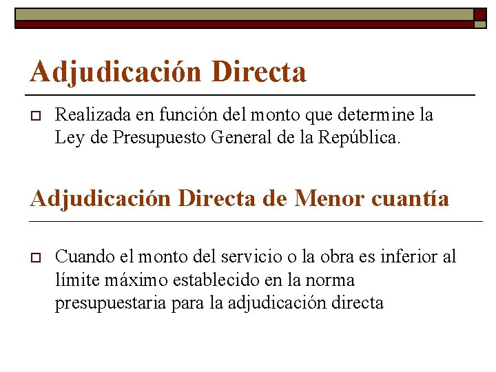 Adjudicación Directa o Realizada en función del monto que determine la Ley de Presupuesto