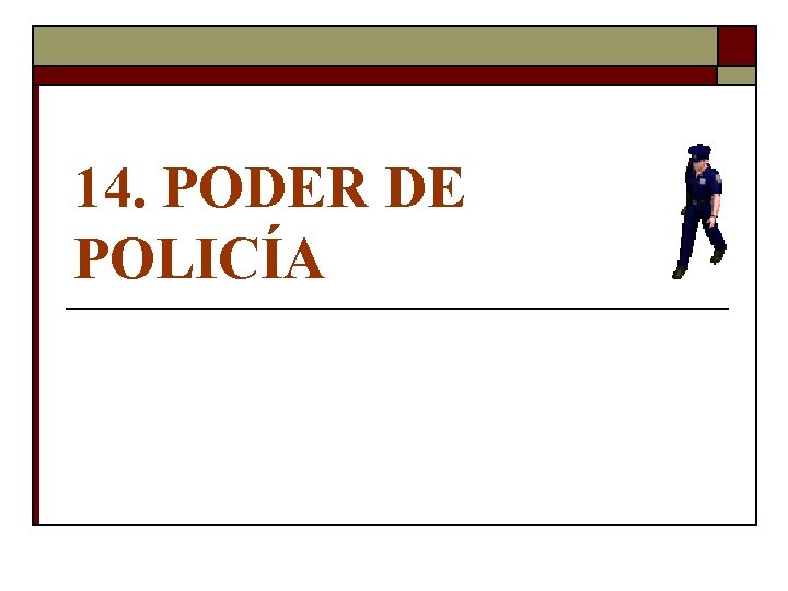 14. PODER DE POLICÍA 