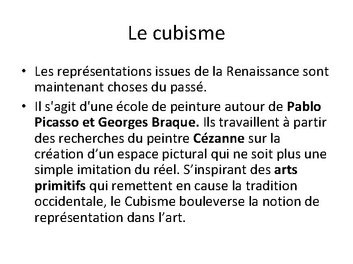 Le cubisme • Les représentations issues de la Renaissance sont maintenant choses du passé.