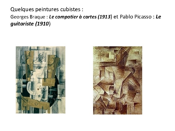 Quelques peintures cubistes : Georges Braque : Le compotier à cartes (1913) et Pablo