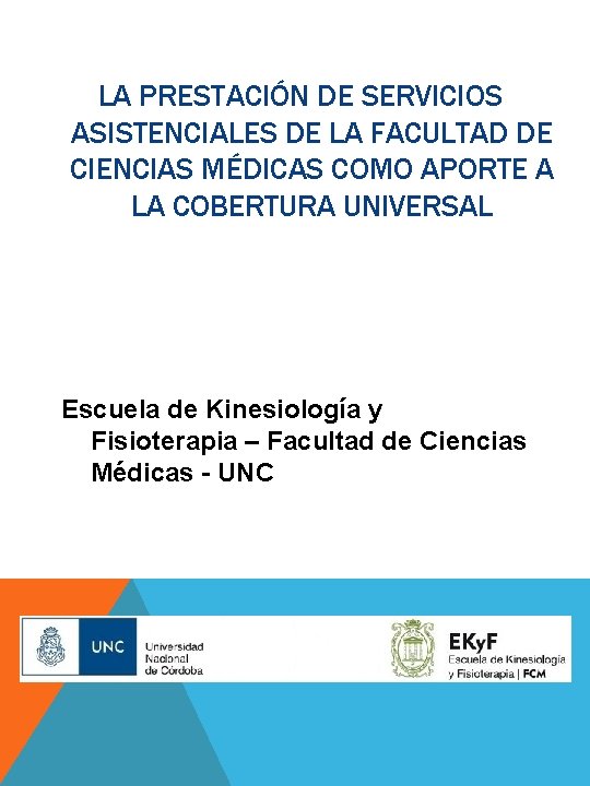 LA PRESTACIÓN DE SERVICIOS ASISTENCIALES DE LA FACULTAD DE CIENCIAS MÉDICAS COMO APORTE A