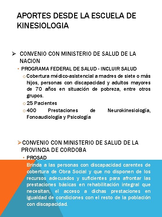 APORTES DESDE LA ESCUELA DE KINESIOLOGIA Ø CONVENIO CON MINISTERIO DE SALUD DE LA