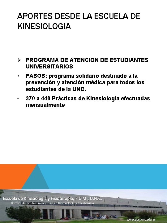 APORTES DESDE LA ESCUELA DE KINESIOLOGIA Ø PROGRAMA DE ATENCION DE ESTUDIANTES UNIVERSITARIOS •
