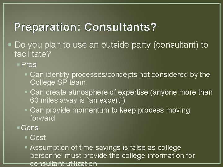 Preparation: Consultants? § Do you plan to use an outside party (consultant) to facilitate? Preparation: Consultants? § Do you plan to use an outside party (consultant) to facilitate?