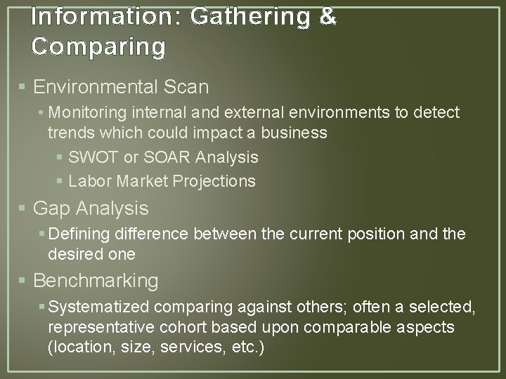 Information: Gathering & Comparing § Environmental Scan • Monitoring internal and external environments to Information: Gathering & Comparing § Environmental Scan • Monitoring internal and external environments to