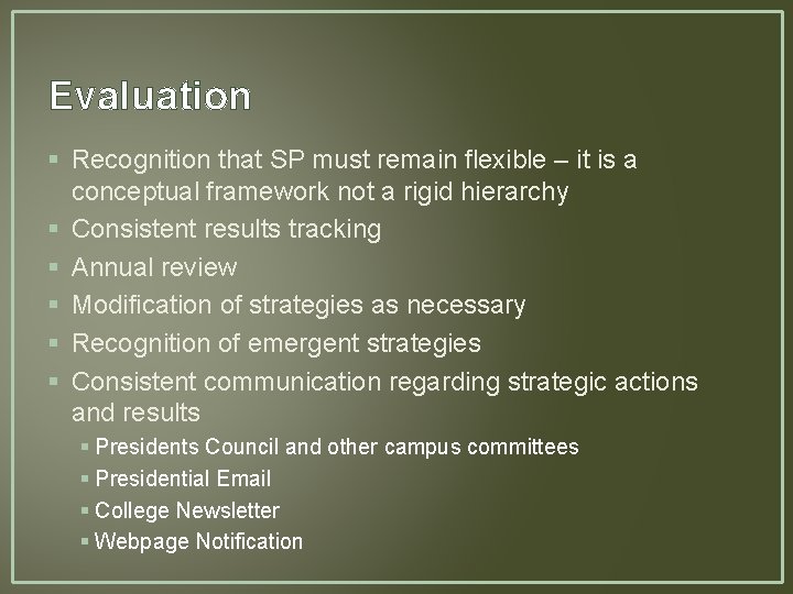 Evaluation § Recognition that SP must remain flexible – it is a conceptual framework Evaluation § Recognition that SP must remain flexible – it is a conceptual framework