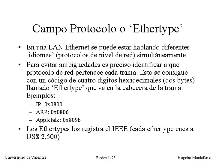 Campo Protocolo o ‘Ethertype’ • En una LAN Ethernet se puede estar hablando diferentes