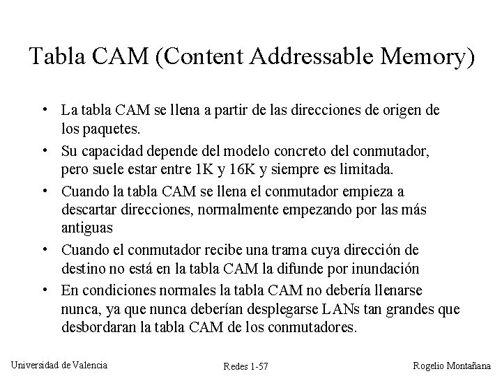 Tabla CAM (Content Addressable Memory) • La tabla CAM se llena a partir de