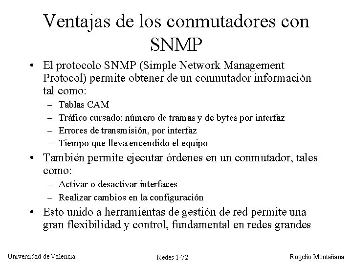 Ventajas de los conmutadores con SNMP • El protocolo SNMP (Simple Network Management Protocol)