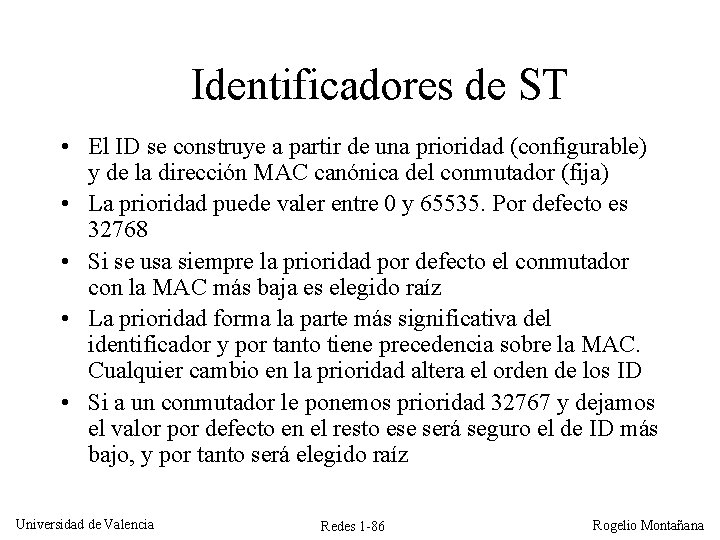 Identificadores de ST • El ID se construye a partir de una prioridad (configurable)