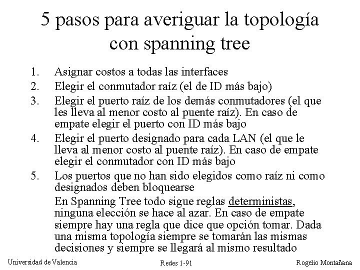 5 pasos para averiguar la topología con spanning tree 1. 2. 3. 4. 5.