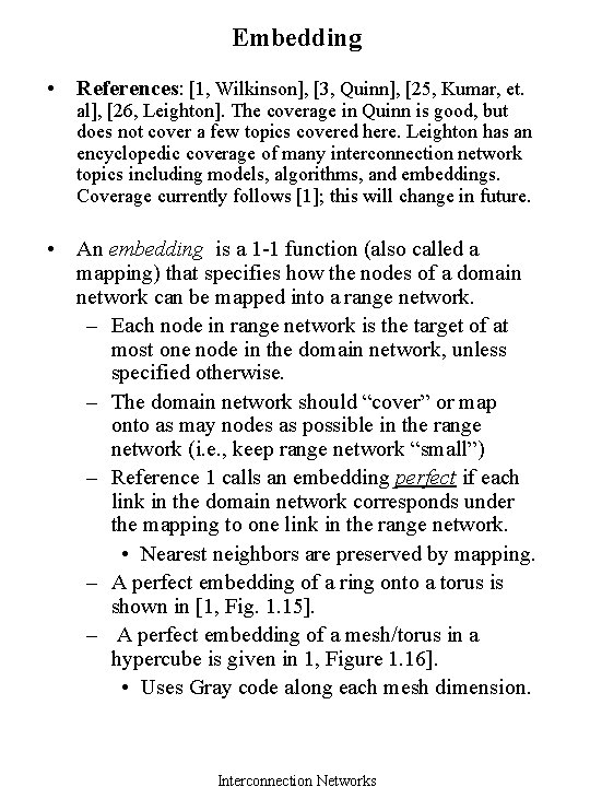 Embedding • References: [1, Wilkinson], [3, Quinn], [25, Kumar, et. al], [26, Leighton]. The