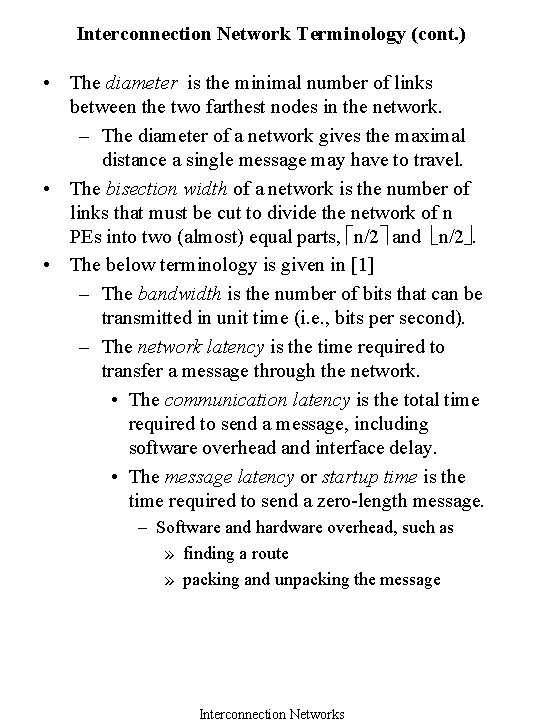 Interconnection Network Terminology (cont. ) • The diameter is the minimal number of links