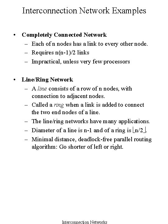 Interconnection Network Examples • Completely Connected Network – Each of n nodes has a