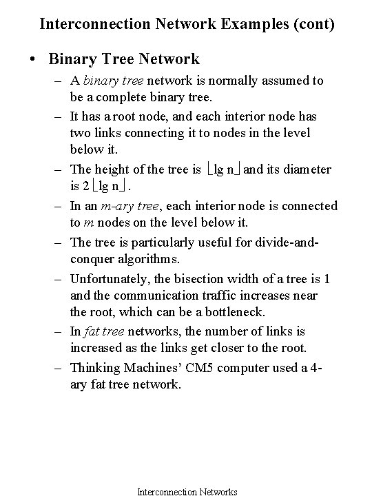 Interconnection Network Examples (cont) • Binary Tree Network – A binary tree network is