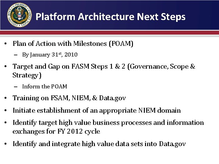 Platform Architecture Next Steps • Plan of Action with Milestones (POAM) – By January