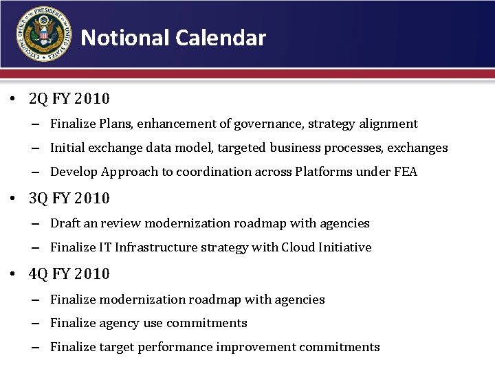 Notional Calendar • 2 Q FY 2010 – Finalize Plans, enhancement of governance, strategy