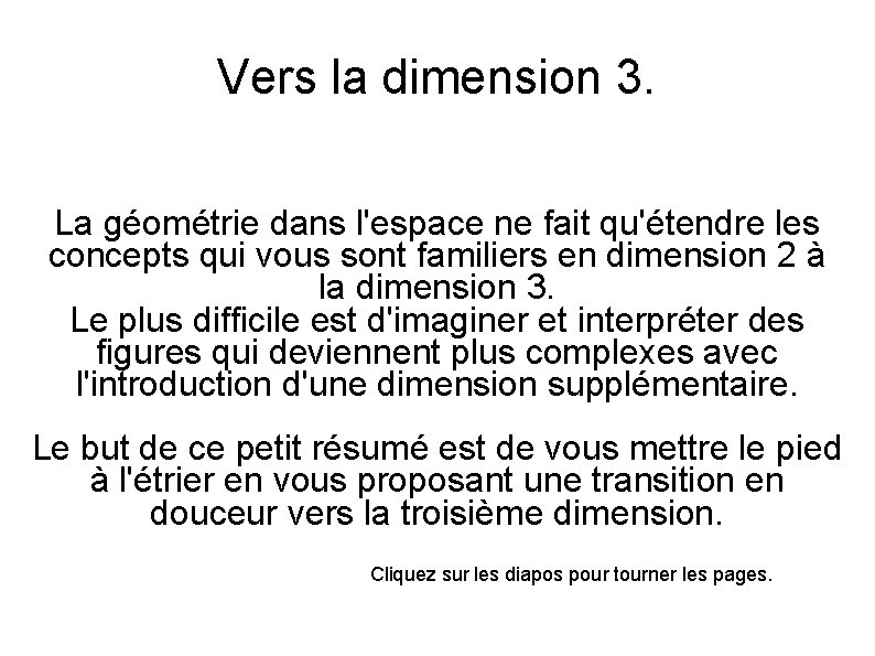 Vers la dimension 3. La géométrie dans l'espace ne fait qu'étendre les concepts qui