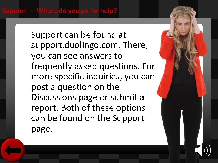 Support – Where do you go for help? Support can be found at support.