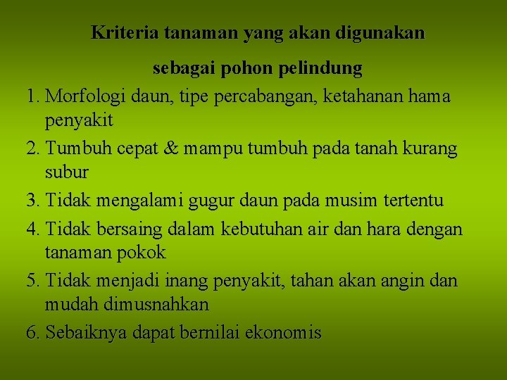 Kriteria tanaman yang akan digunakan sebagai pohon pelindung 1. Morfologi daun, tipe percabangan, ketahanan