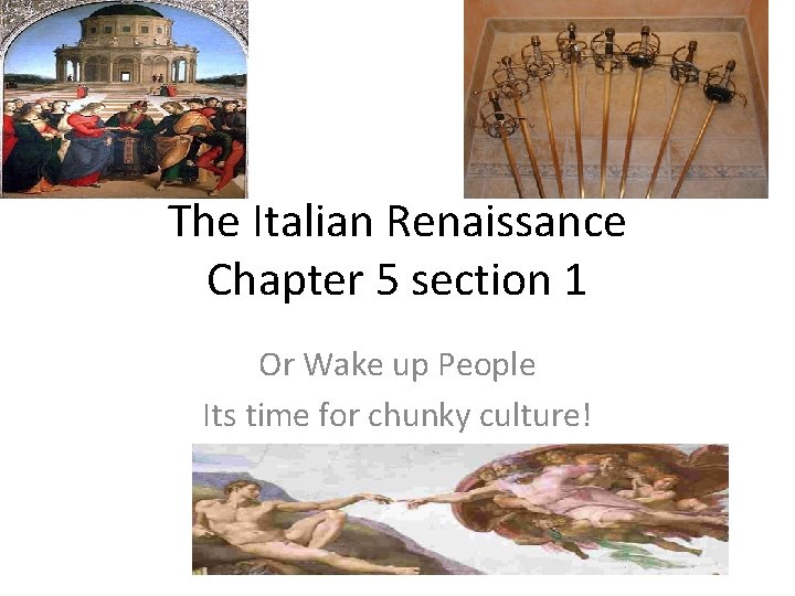 The Italian Renaissance Chapter 5 section 1 Or Wake up People Its time for