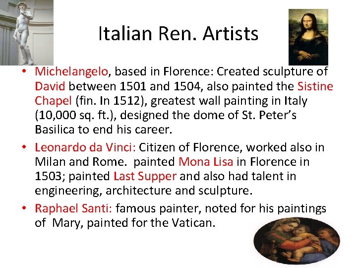 Italian Ren. Artists • Michelangelo, based in Florence: Created sculpture of David between 1501