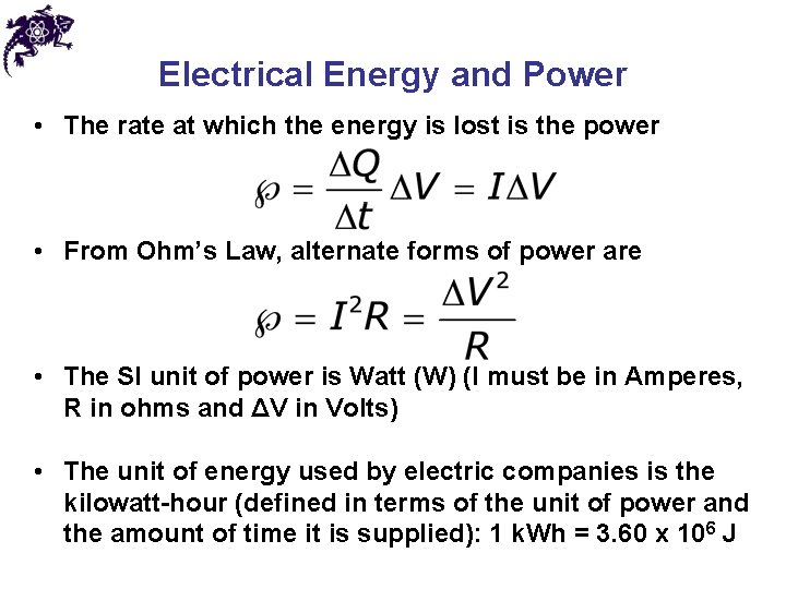 Electrical Energy and Power • The rate at which the energy is lost is