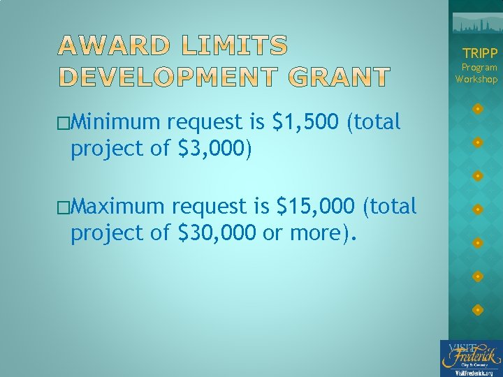 TRIPP Program Workshop �Minimum request is $1, 500 (total project of $3, 000) �Maximum