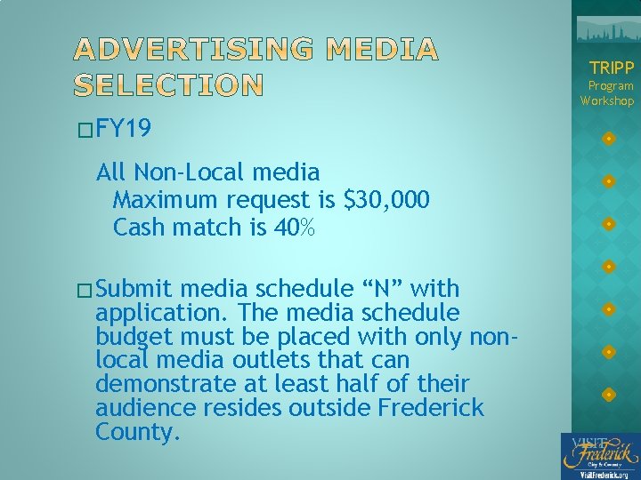 TRIPP Program Workshop �FY 19 All Non-Local media Maximum request is $30, 000 Cash