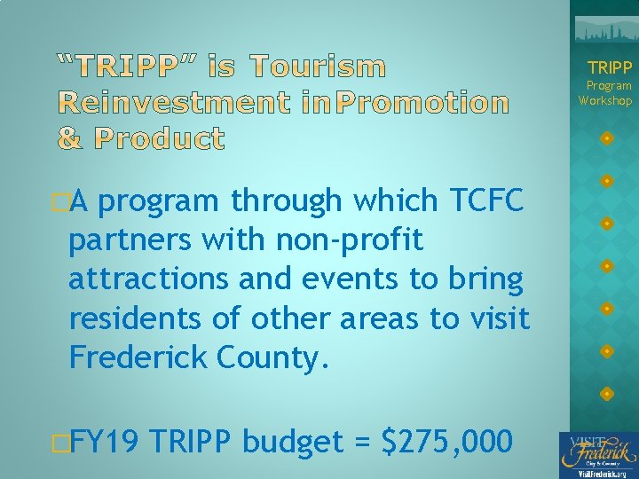 TRIPP Program Workshop �A program through which TCFC partners with non-profit attractions and events