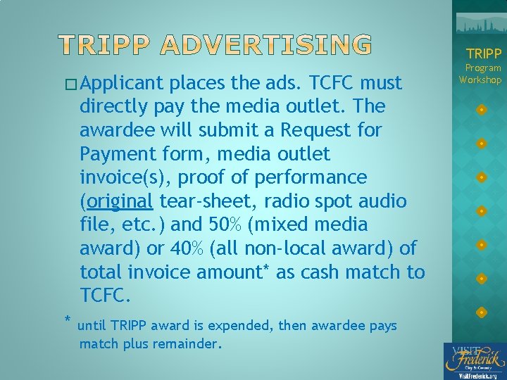TRIPP � Applicant places the ads. TCFC must directly pay the media outlet. The